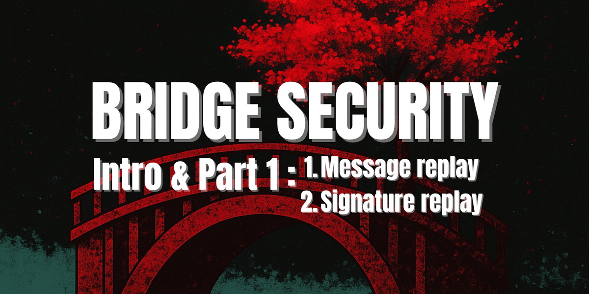 Blockchain bridge security - Intro & Part 1: